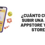 Cuánto cuesta subir una app a Appstore y Play Store