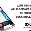 ¿Qué Tipos de Aplicaciones Móviles se Puede Desarrollar?