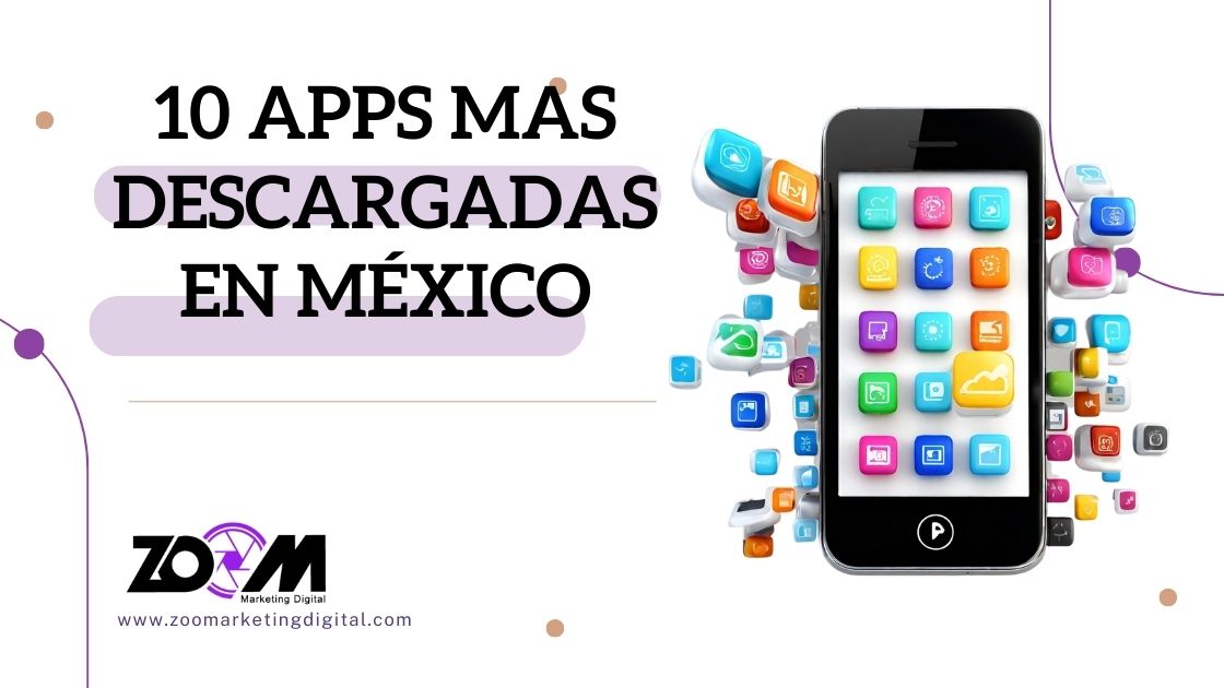 ¿Cuáles son las 10 aplicaciones más usadas en México?