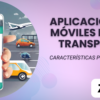 Aplicaciones móviles para transporte