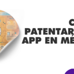 Cómo patentar una app en México