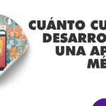 Cuánto cuesta desarrollar una app en México